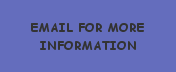 email for more information